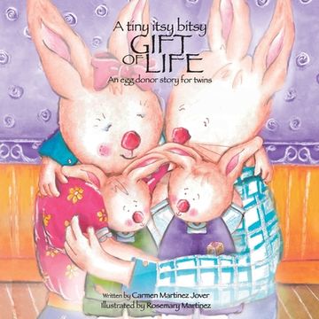 portada A tiny itsy bitsy gift of life, an egg donor story for twins 