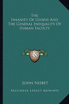 portada the insanity of genius and the general inequality of human faculty (en Inglés)