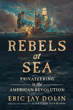 portada Rebels at Sea: Privateering in the American Revolution (in English)