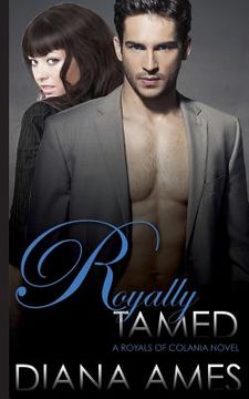 portada Royally Tamed: A Royals of Colania Novel (en Inglés)