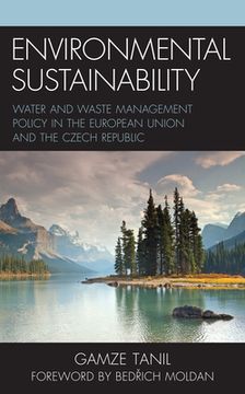 portada Environmental Sustainability: Water and Waste Management Policy in the European Union and the Czech Republic 