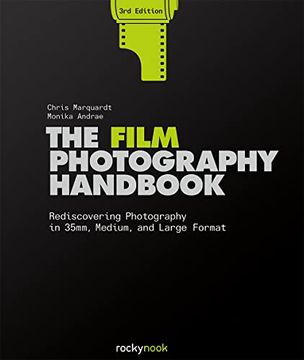 portada The Film Photography Handbook, 3rd Edition: Rediscovering Photography in 35Mm, Medium, and Large Format (en Inglés)