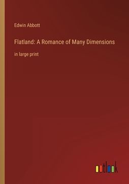 portada Flatland: A Romance of Many Dimensions: in large print (en Inglés)