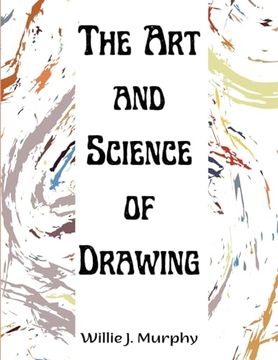 portada The Art and Science of Drawing: Step-by-Step Beginner Drawing Guides (in English)