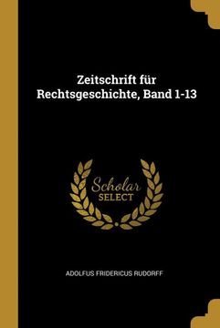 portada Zeitschrift für Rechtsgeschichte, Band 1-13 (in German)