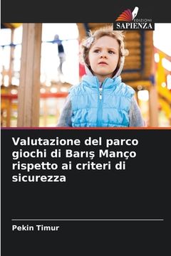 portada Valutazione del parco giochi di Barış Manço rispetto ai criteri di sicurezza (in Italian)