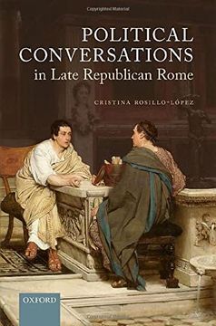 portada Political Conversations in Late Republican Rome (en Inglés)