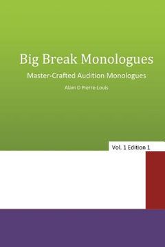 portada Big Break Monologues: Master Crafted Audition Monologues (en Inglés)