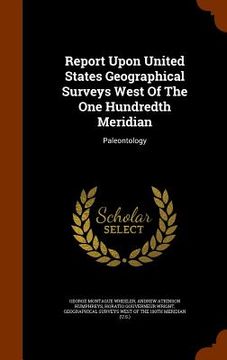 portada Report Upon United States Geographical Surveys West Of The One Hundredth Meridian: Paleontology