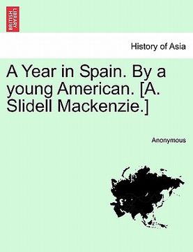portada a year in spain. by a young american. [a. slidell mackenzie.] vol. i (in English)