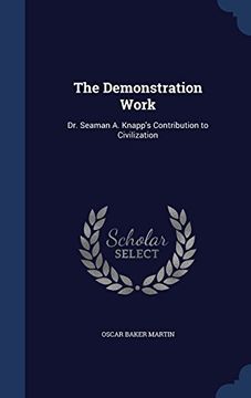 portada The Demonstration Work: Dr. Seaman A. Knapp's Contribution to Civilization