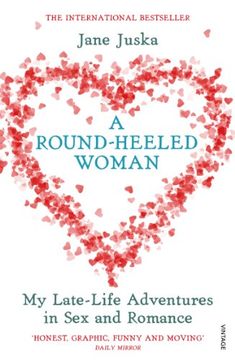 portada A Round-Heeled Woman: My Late-Life Adventures in sex and Romance (in English)