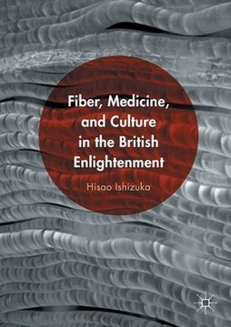 portada Fiber, Medicine, and Culture in the British Enlightenment (in English)