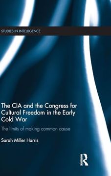 portada The cia and the Congress for Cultural Freedom in the Early Cold War: The Limits of Making Common Cause (Studies in Intelligence) (en Inglés)