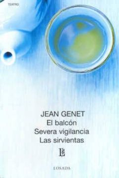 portada El Balcon / Severa Vigilancia / las Sirvientas (in Spanish)