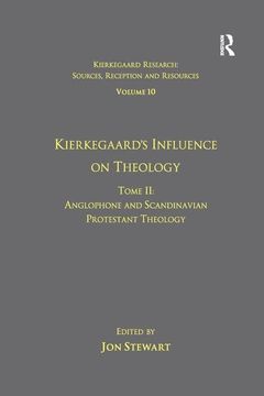 portada Volume 10, Tome II: Kierkegaard's Influence on Theology: Anglophone and Scandinavian Protestant Theology