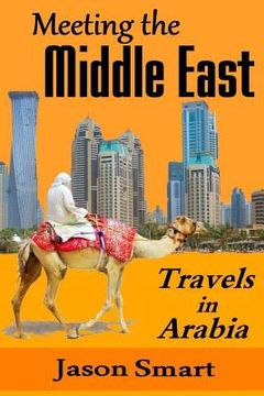 portada Meeting the Middle East: Travels in Arabia (en Inglés)