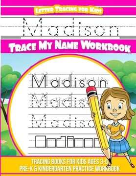 portada Madison Letter Tracing for Kids Trace my Name Workbook: Tracing Books for Kids ages 3 - 5 Pre-K & Kindergarten Practice Workbook (en Inglés)