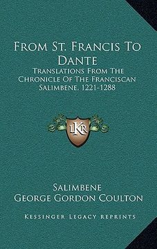 portada from st. francis to dante: translations from the chronicle of the franciscan salimbene, 1221-1288