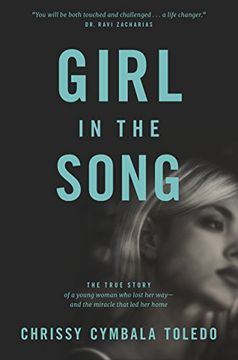 portada Girl in the Song: The True Story of a Young Woman Who Lost Her Way--and the Miracle That Led Her Home