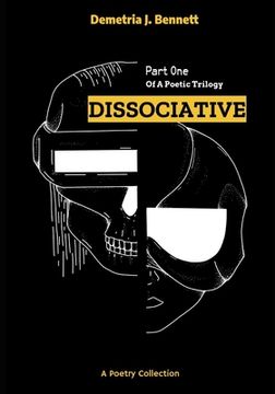 portada Dissociative: Part One of a Poetic Trilogy (en Inglés)