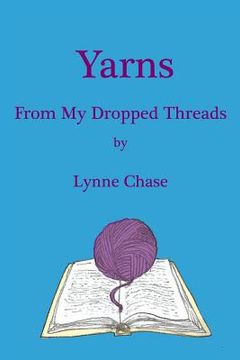 portada Yarns From My Dropped Threads (in English)