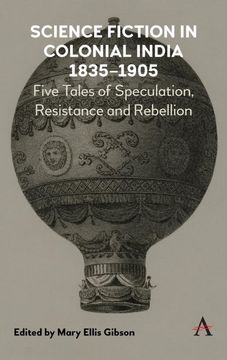 portada Science Fiction in Colonial India, 1835–1905: Five Stories of Speculation, Resistance and Rebellion 