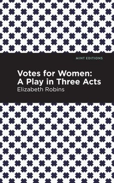 portada Votes for Women: A Play in Three Acts (Mint Editions) (in English)