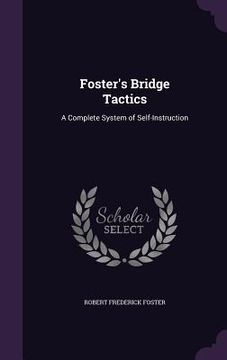 portada Foster's Bridge Tactics: A Complete System of Self-Instruction (en Inglés)