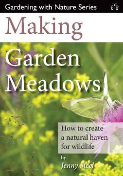 portada Making Garden Meadows: How to Create a Natural Haven for Wildlife