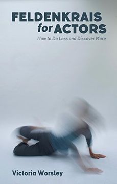 portada Feldenkrais for Actors: How to Do Less and Discover More (en Inglés)