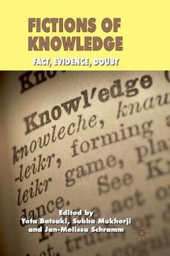 portada Fictions of Knowledge: Fact, Evidence, Doubt (in English)