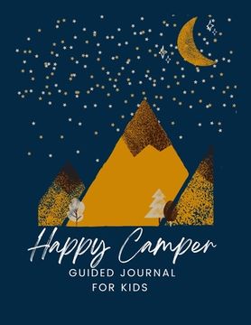 portada The Happy Camper: Guided Journal for Kids (en Inglés)