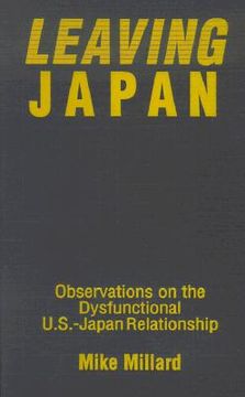 portada leaving japan: observations on the dysfunctional u.s.-japan relationship (en Inglés)