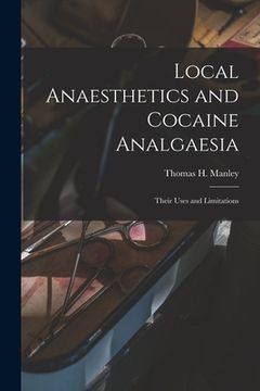 portada Local Anaesthetics and Cocaine Analgaesia: Their Uses and Limitations (en Inglés)