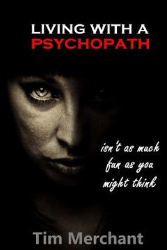 portada Living With A Psychopath: isn't as much fun as you might think (en Inglés)