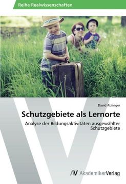 portada Schutzgebiete als Lernorte: Analyse der Bildungsaktivitäten ausgewählter Schutzgebiete