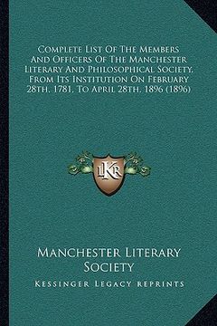 portada complete list of the members and officers of the manchester literary and philosophical society, from its institution on february 28th, 1781, to april (en Inglés)
