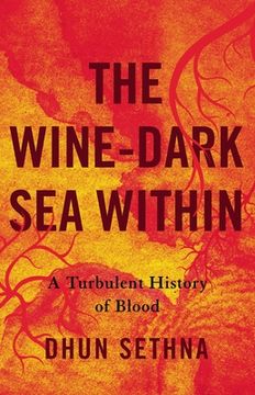 portada The Wine-Dark sea Within: A Turbulent History of Blood (en Inglés)