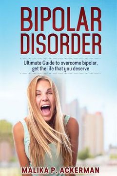 portada Bipolar Disorder: Ultimate Guide to Overcome Bipolar (en Inglés)