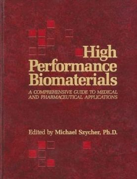 portada High Performance Biomaterials: A Complete Guide to Medical and Pharmceutical Applications (en Inglés)