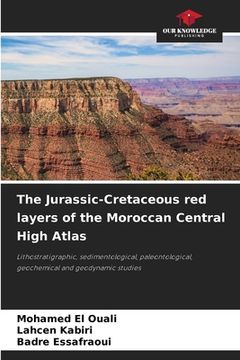 portada The Jurassic-Cretaceous red layers of the Moroccan Central High Atlas (en Inglés)