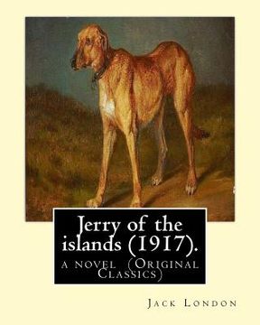 portada Jerry of the islands (1917). By: Jack London: a novel (Original Classics) (en Inglés)