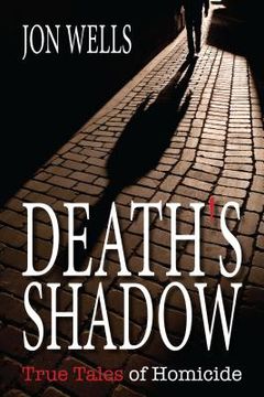 portada death's shadow: true tales of homicide (en Inglés)