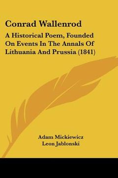 portada conrad wallenrod: a historical poem, founded on events in the annals of lithuania and prussia (1841) (in English)