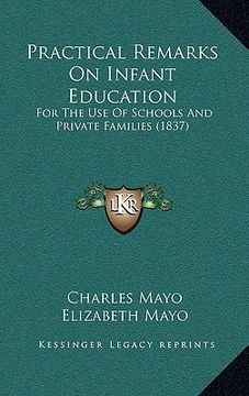 portada practical remarks on infant education: for the use of schools and private families (1837) (en Inglés)