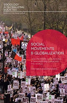 portada Social Movements and Globalization: How Protests, Occupations and Uprisings are Changing the World (Sociology for Globalizing Societies) (en Inglés)