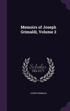 portada Memoirs of Joseph Grimaldi, Volume 2