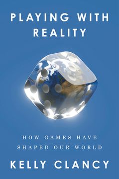 portada Playing with Reality: How Games Have Shaped Our World (in English)