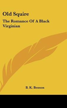 portada old squire: the romance of a black virginian (en Inglés)